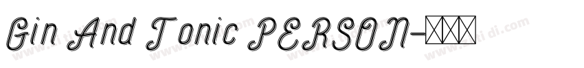 Gin And Tonic PERSON字体转换 Gin And Tonic PERSON字体转换